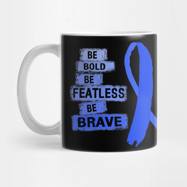 Be Bold Be Featless Be Brave Chronic Fatigue Syndrome Awareness Blue Ribbon Warrior Hope Cure by celsaclaudio506